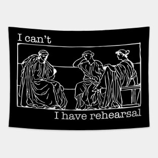 I Can't I Have Rehearsal Tapestry