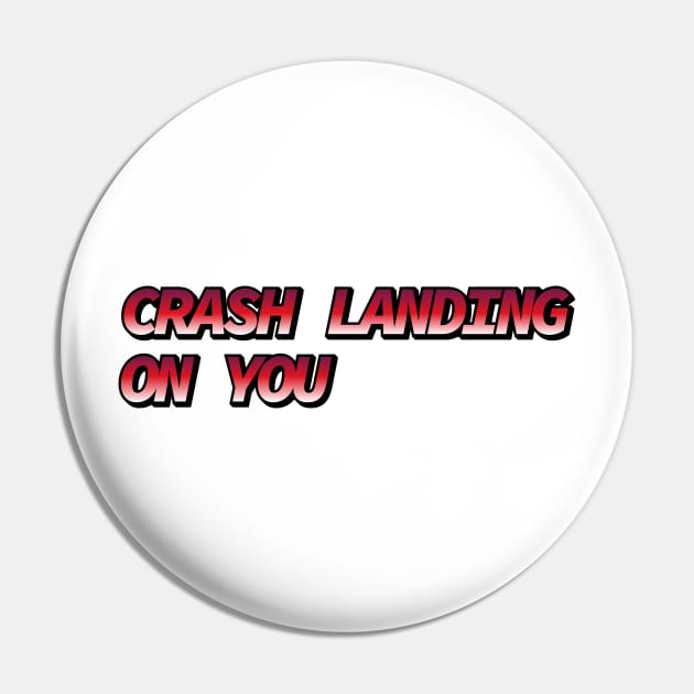 Crash Landing on You Pin by Sthickers