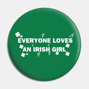 Everyone Loves an Irish Girl Pin