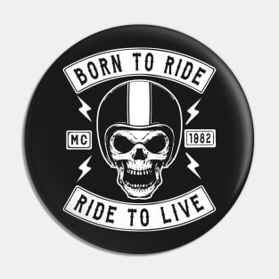 BIKER, BORN TO RIDE RIDE TO LIVE Pin