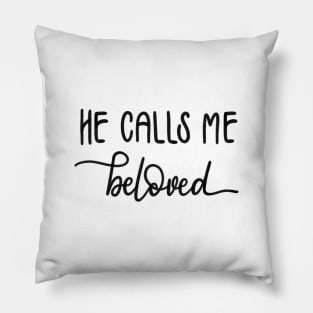 He Calls Me Beloved Pillow