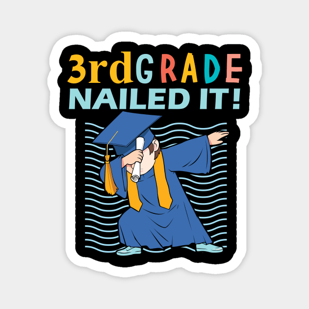 3rd grade nailed it-3rd grade graduation gift Magnet by DODG99