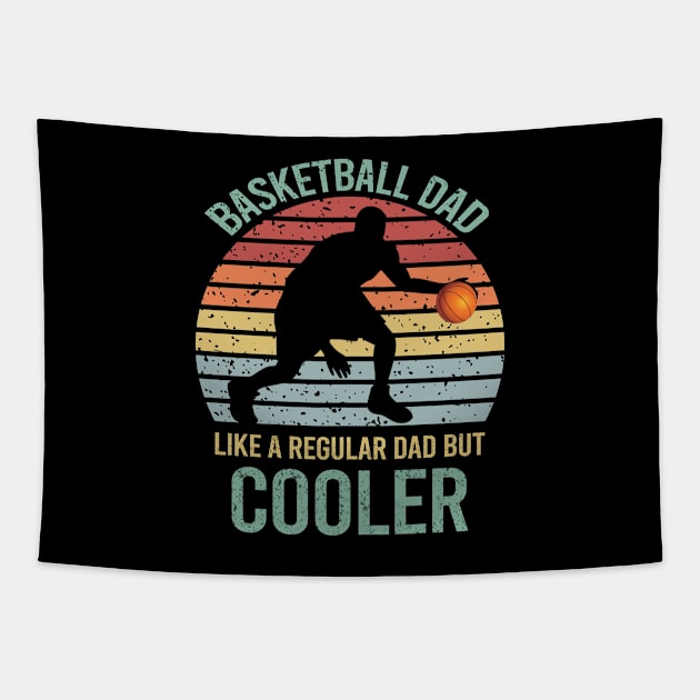 Basketball Dad Like A Regular Dad But Cooler Tapestry by DragonTees
