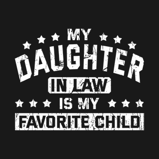 Family Reunion My Daughter In Law Is My Favorite Child T-Shirt