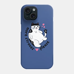 More Strokes Please, Funny Cute Cat Joke, Humor, Birthday Phone Case