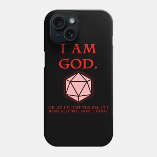 I am God... or a DM Phone Case