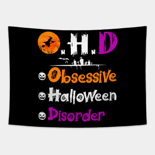 Funny O.H.D Obsessive Halloween Disorder Costume Gift Tapestry