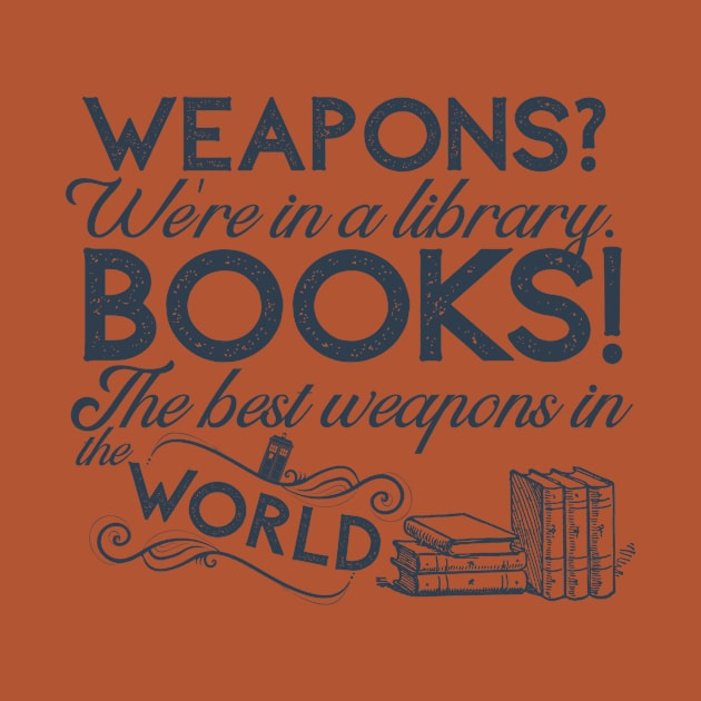 Doctor Who - Books! The best weapons in the world by Clutterbooke