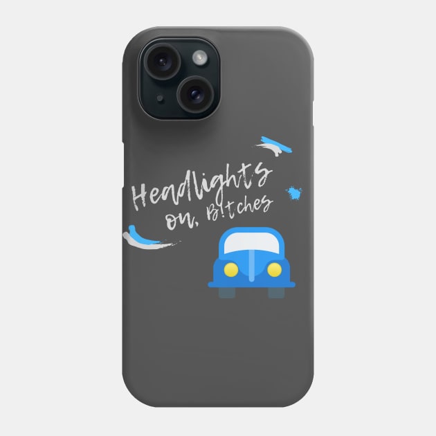 Headlights On! (Light Font) Phone Case by StudyingScarlet