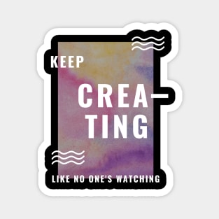 Keep creating... Magnet