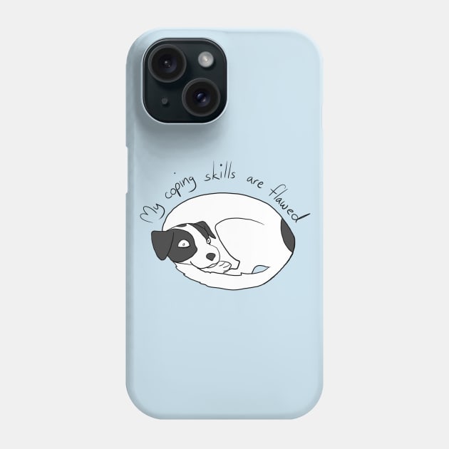 Coping Skills Phone Case by AnxietyDog