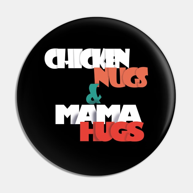 Funny Mother Day Chicken Nugs And Mama Hugs White Hen Pin by 1Y_Design