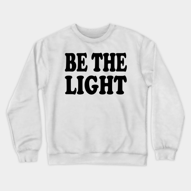 be the light crewneck