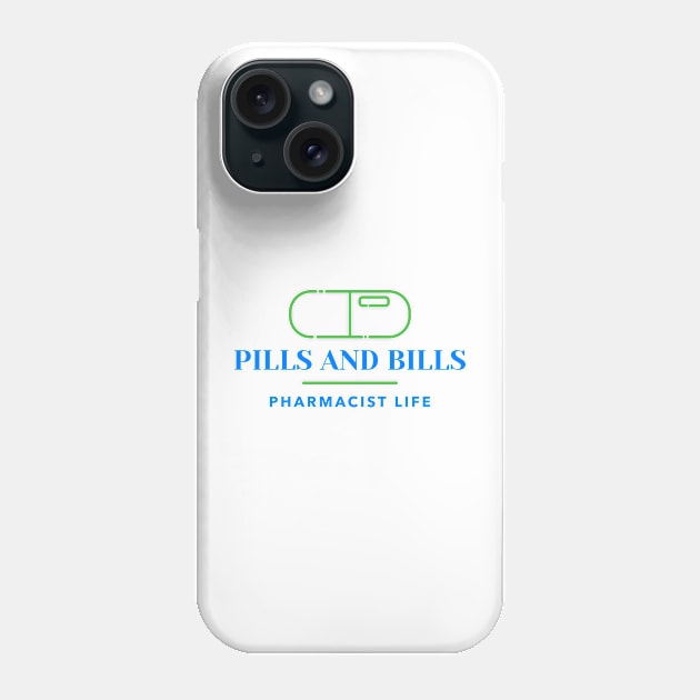 PILLS AND BILLS PHARMACIST LIFE SEVEN FIGURE PHARMACIST Phone Case by BICAMERAL
