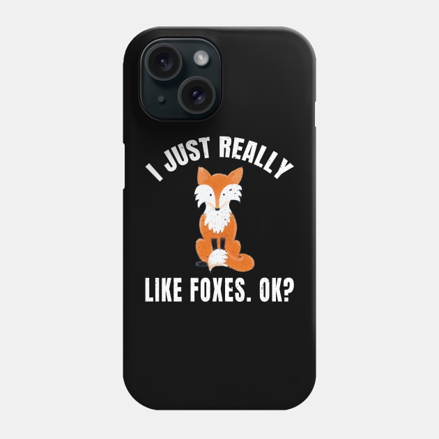 I Just Really Like Foxes Ok graphic Men Women Kids Phone Case by merchlovers