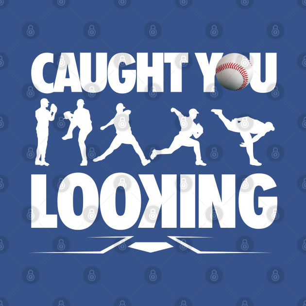 Disover CAUGHT YOU LOOKING BSB - Baseball Player - T-Shirt