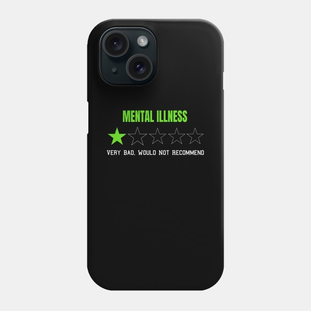 Mental Illness Very Bad Would Not Recommend One Star Rating Phone Case by MerchAndrey
