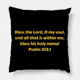 Bible Verse Psalm 103:1 Pillow