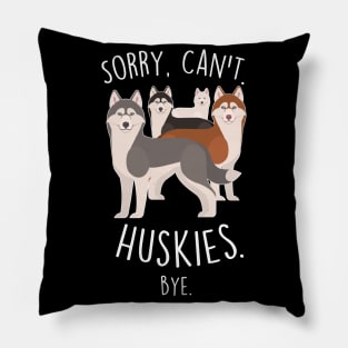 Husky Dog Sorry, Can't, Bye Pillow