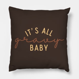 It's All Gravy Baby Pillow