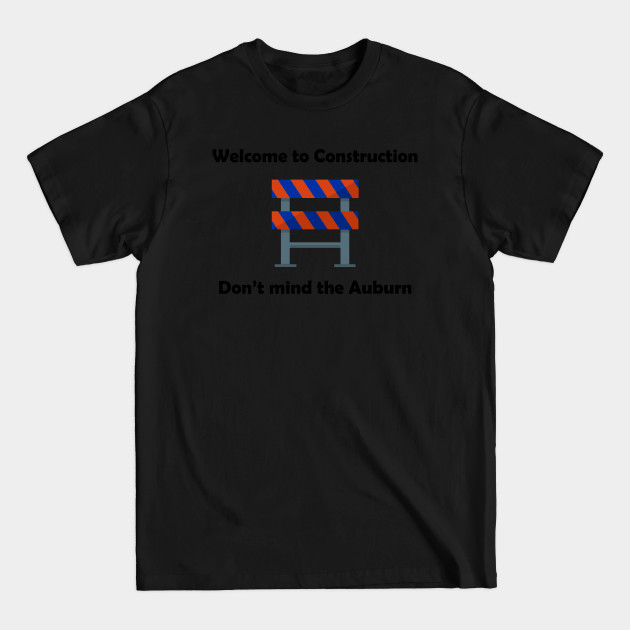 Disover Auburn Construction - Auburn - T-Shirt