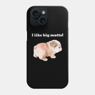 I like big mutts Phone Case