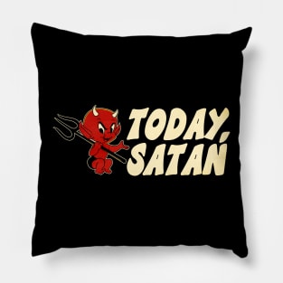 Today, Satan! Pillow