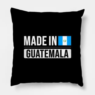 Made In Guatemala - Gift for Guatemalan With Roots From Guatemala Pillow