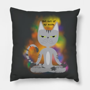 Get out of my aura Pillow