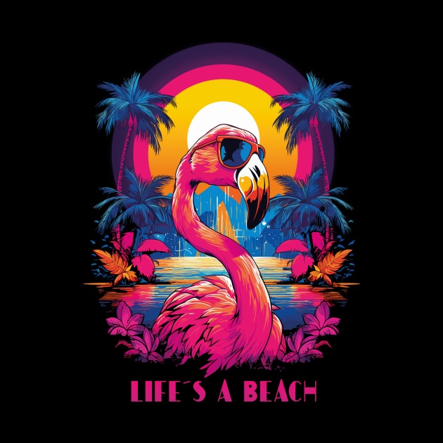 Life's A Beach | Unisex T-shirt | Retro Flamingo With Sunglasses | Bright Colors For Holidays, Beach, Summer Sun by Indigo Lake