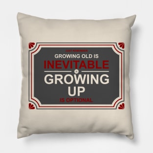 Growing old is inevitable Pillow