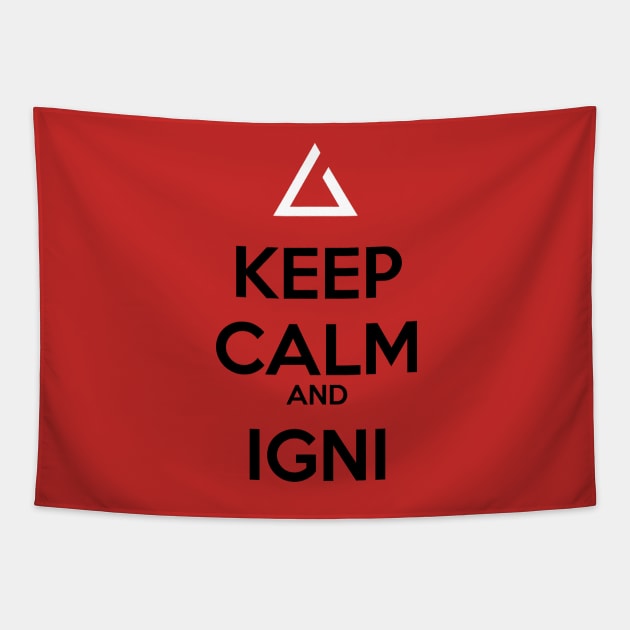 Keep Calm and Igni Tapestry by SaverioOste