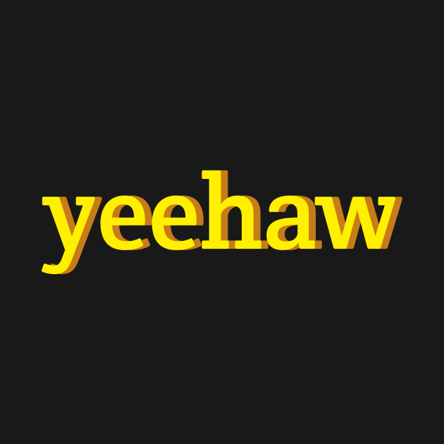 Yeehaw Yellow Typography An Aesthetic Retro Meme by mangobanana