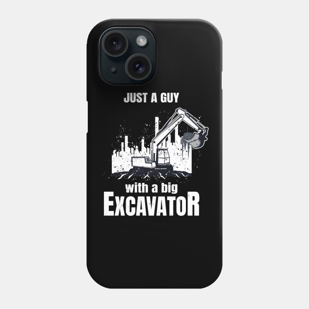 Guy With A Big Excavator funny Construction Worker Phone Case by Foxxy Merch