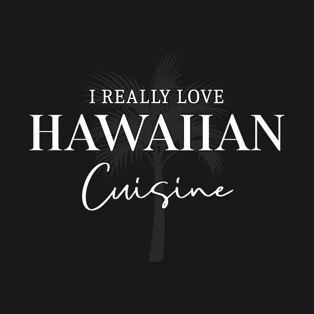 I Really Love Hawaiian Cuisine – Tourist Food by BlueTodyArt