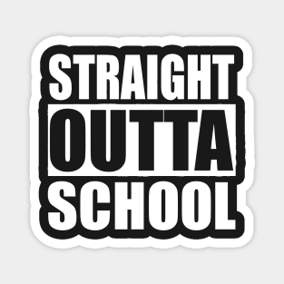 Straight Outta School Magnet