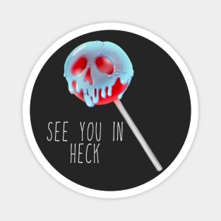 See You In Heck Poison Skull Candy Magnet