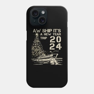 Aw Ship It's A New Year 2024 Trip Cruise Vacation Matching Phone Case