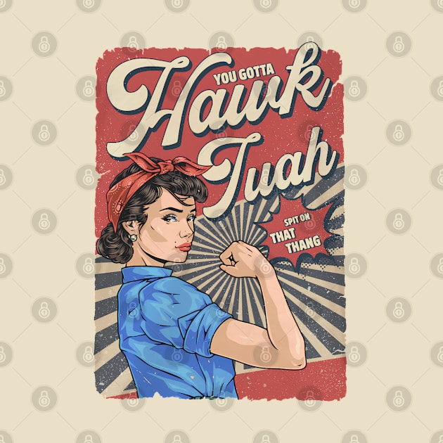 Gotta Hawk Tuah - Spit on That Thing by charruffian
