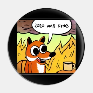 2020 was fine - Fox Pin