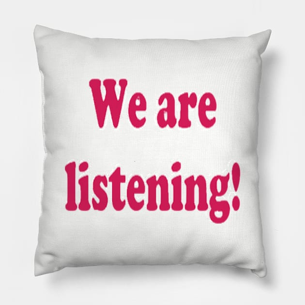 We are listening! Pillow by Fannytasticlife