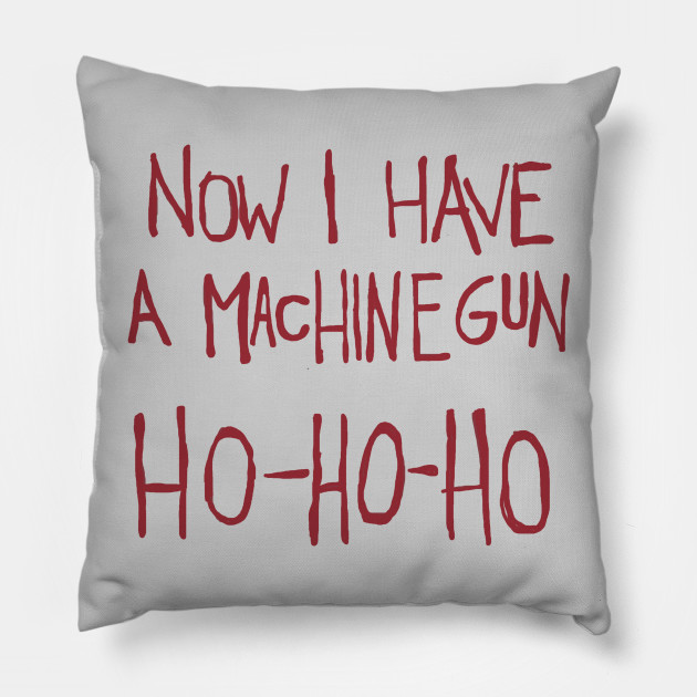 Now I Have a Machine Gun. Ho-Ho-Ho