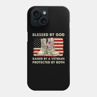 Blessed By God Raised By A Veteran Protected By Both Phone Case