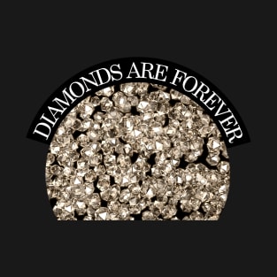 Diamonds are forever T-Shirt