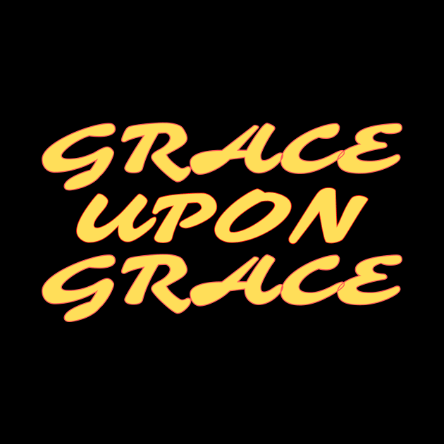 Grace Upon Grace - Christian Saying by All Things Gospel