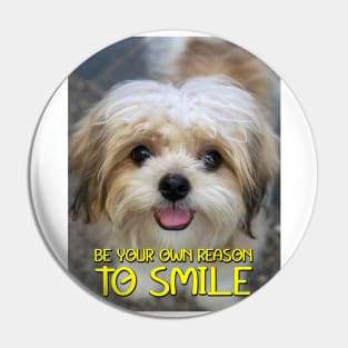 BE YOUR OWN REASON TO SMILE Pin