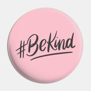 Be Kind. Pin