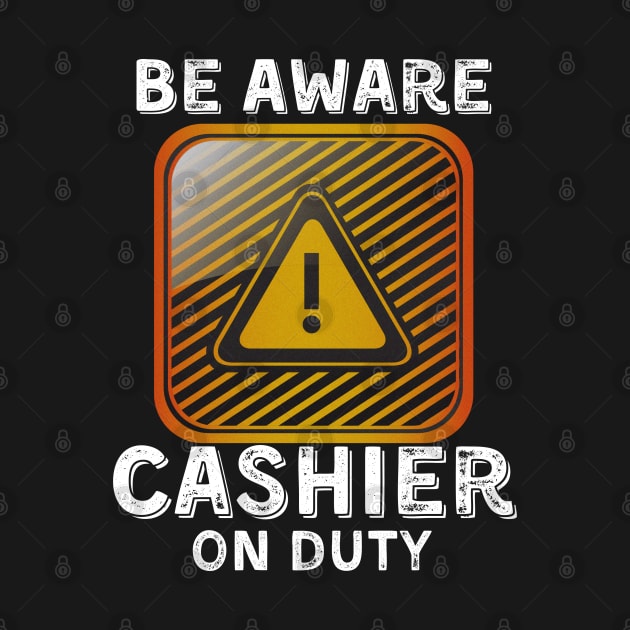 Be Aware Cashier On Duty by JokenLove