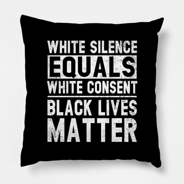 White Silence Equals White Consent Black Lives Matter BLM Pillow by Otis Patrick