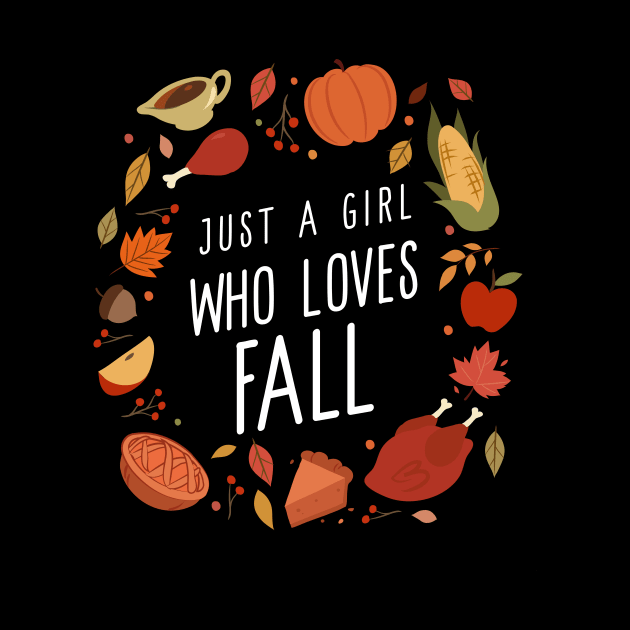 Just A Girl Who Loves Fall by Be Yourself Tees